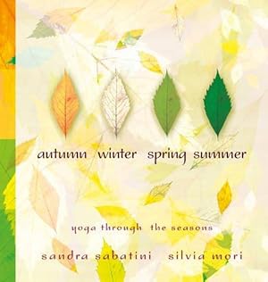 Imagen del vendedor de Autumn, Winter, Spring, Summer: Yoga Through the Seasons a la venta por WeBuyBooks