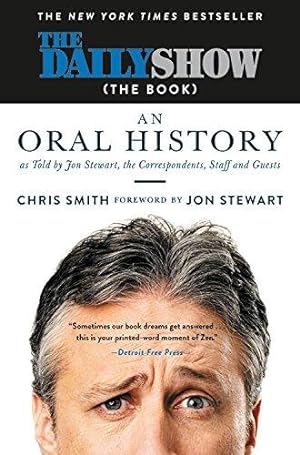 Bild des Verkufers fr The Daily Show (the Book): An Oral History as Told by Jon Stewart, the Correspondents, Staff and Guests zum Verkauf von WeBuyBooks