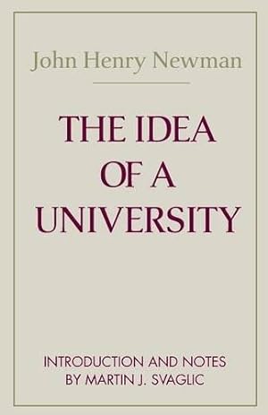 Imagen del vendedor de Idea of a University, The (Notre Dame Series in Great Books) a la venta por WeBuyBooks