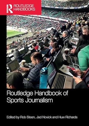 Bild des Verkufers fr Routledge Handbook of Sports Journalism (Routledge International Handbooks) zum Verkauf von WeBuyBooks