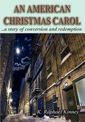 Bild des Verkufers fr AN AMERICAN CHRISTMAS CAROL: A Story of Conversion and Redemption zum Verkauf von WeBuyBooks