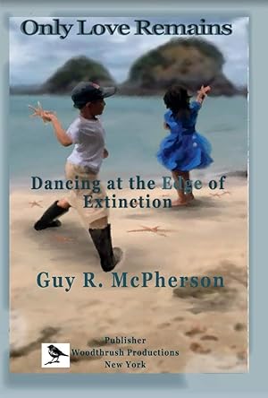 Immagine del venditore per Only Love Remains: Dancing At the Edge of Extinction venduto da The Anthropologists Closet