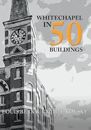 Seller image for Whitechapel in 50 Buildings for sale by WeBuyBooks