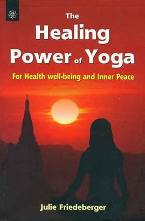 Bild des Verkufers fr The Healing Power of Yoga: For Health, Well-Being & Inner Peace zum Verkauf von WeBuyBooks