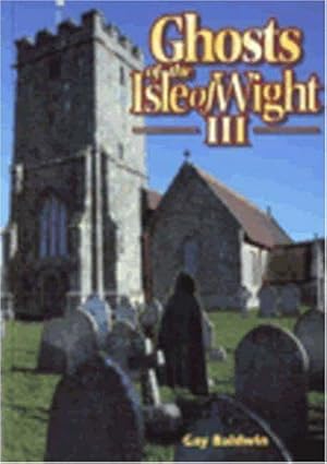 Seller image for Ghosts of the Isle of Wight III for sale by WeBuyBooks