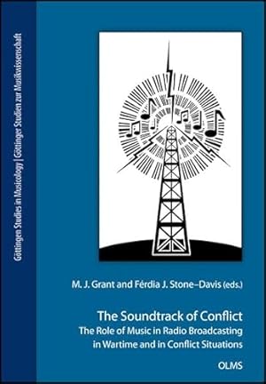 Immagine del venditore per Soundtrack of Conflict: The Role of Music in Radio Broadcasting in Wartime & in Conflict Situations (Gottingen Studies in Musicology / Gottinger Studien Zur Musikwissenschaft, 4) venduto da WeBuyBooks