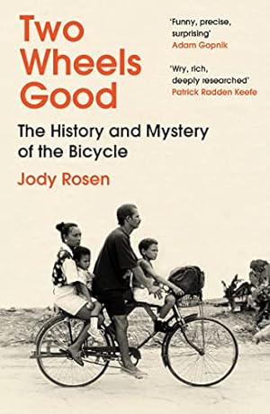 Seller image for Two Wheels Good: The History and Mystery of the Bicycle (Shortlisted for the Sunday Times Sports Book Awards 2023) for sale by WeBuyBooks