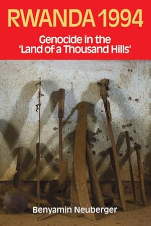 Bild des Verkufers fr Rwanda 1994: Genocide in the "Land of a Thousand Hills": Genocide in the "Land of a Thousand Hills" zum Verkauf von WeBuyBooks