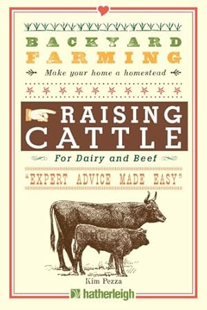 Bild des Verkufers fr Backyard Farming: Raising Cattle for Dairy and Beef: 6 zum Verkauf von WeBuyBooks