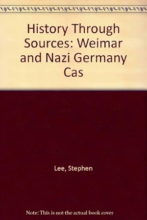 Immagine del venditore per History Through Sources: Weimar and Nazi Germany Cas venduto da WeBuyBooks