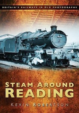 Seller image for Steam Around Reading: Britain's Railways in Old Photographs for sale by WeBuyBooks