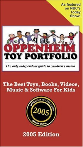 Bild des Verkufers fr Oppenheim Toy Portfolio, 2005: The Best Toys, Books, Videos, Music & Software for Kids zum Verkauf von WeBuyBooks