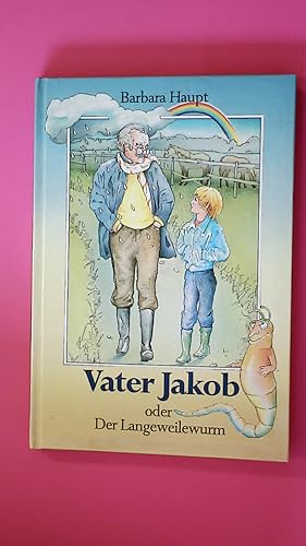 Bild des Verkufers fr VATER JAKOB ODER DER LANGEWEILEWURM. zum Verkauf von Butterfly Books GmbH & Co. KG