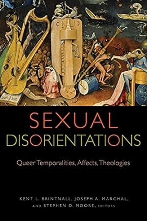Bild des Verkufers fr Sexual Disorientations: Queer Temporalities, Affects, Theologies (Transdisciplinary Theological Colloquia) zum Verkauf von WeBuyBooks
