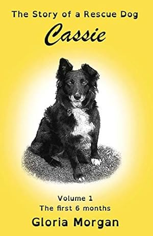 Bild des Verkufers fr Cassie, the story of a rescue dog: Volume 1: The first 6 months (Dyslexia-Smart) zum Verkauf von WeBuyBooks
