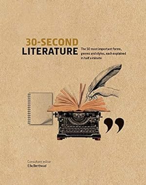 Image du vendeur pour 30-Second Literature: The 50 most important forms, genres and styles, each explained in half a minute mis en vente par WeBuyBooks