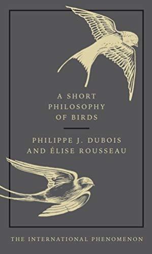 Bild des Verkufers fr A Short Philosophy of Birds: The International Phenomenon zum Verkauf von WeBuyBooks