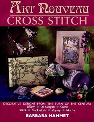 Immagine del venditore per ART NOUVEAU CROSS STITCH: Decorative Designs from the Turn of the Century venduto da WeBuyBooks