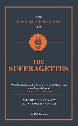 Bild des Verkufers fr The Connell Short Guide to The Suffragettes zum Verkauf von WeBuyBooks