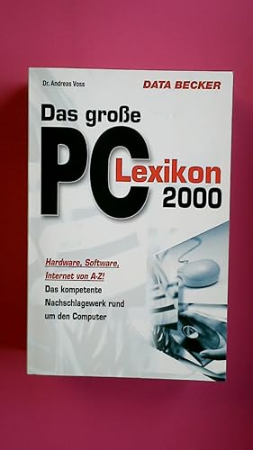 Bild des Verkufers fr DAS GROSSE PC-LEXIKON 2000. Hardware, Software, Internet von A-Z! ; das kompetente Nachschlagewerk rund um den Computer zum Verkauf von Butterfly Books GmbH & Co. KG