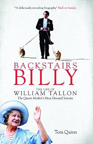 Bild des Verkufers fr Backstairs Billy: The life of William Tallon, the Queen Mother's Most Devoted Servant zum Verkauf von WeBuyBooks