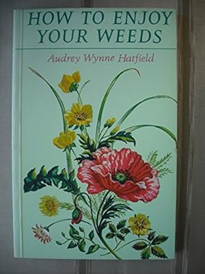 Seller image for How to Enjoy Your Weeds for sale by WeBuyBooks