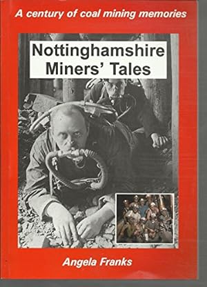 Bild des Verkufers fr Nottinghamshire Miners' Tales: A Century of Coal Mining Memories zum Verkauf von WeBuyBooks