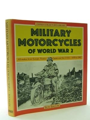 Seller image for MILITARY MOTORCYCLES OF WORLD WAR 2(Osprey collector's library series) for sale by WeBuyBooks