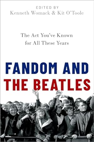 Imagen del vendedor de Fandom and The Beatles: The Act You've Known for All These Years a la venta por WeBuyBooks