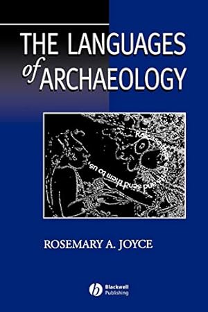 Bild des Verkufers fr The Languages of Archaeology: Dialogue, Narrative, and Writing (Social Archaeology) zum Verkauf von WeBuyBooks