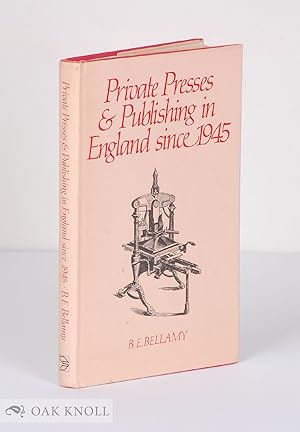 Image du vendeur pour PRIVATE PRESSES & PUBLISHING IN ENGLAND SINCE 1945 mis en vente par Oak Knoll Books, ABAA, ILAB