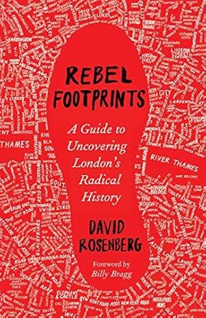 Seller image for Rebel Footprints: A Guide to Uncovering London's Radical History for sale by WeBuyBooks