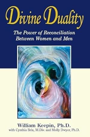 Bild des Verkufers fr Divine Duality: The Power of Reconciliation Between Women and Men zum Verkauf von WeBuyBooks