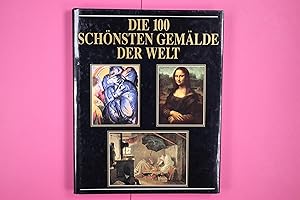 Image du vendeur pour DIE 100 SCHNSTEN GEMLDE DER WELT. mis en vente par Butterfly Books GmbH & Co. KG