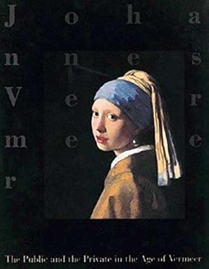 Imagen del vendedor de The Public and Private in the Age of Vermeer a la venta por WeBuyBooks