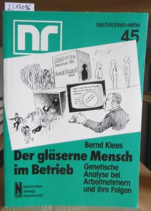 Bild des Verkufers fr Der glserne Mensch im Betrieb. Genetische Analyse bei Arbeitnehmern und ihre Folgen. zum Verkauf von Versandantiquariat Trffelschwein