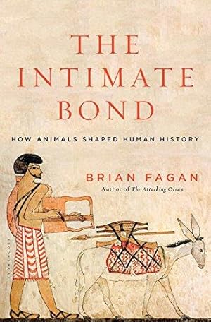 Immagine del venditore per The Intimate Bond: How Animals Shaped Human History venduto da WeBuyBooks