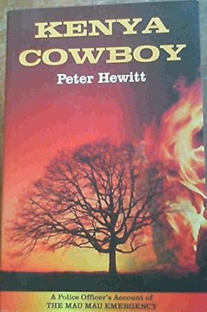 Bild des Verkufers fr Kenya Cowboy: A Police Officer's Account of the Mau Mau Emergency zum Verkauf von WeBuyBooks