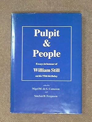 Seller image for Pulpit and People: Essays in Honour of William Still on His Seventy Fifth Birthday for sale by WeBuyBooks