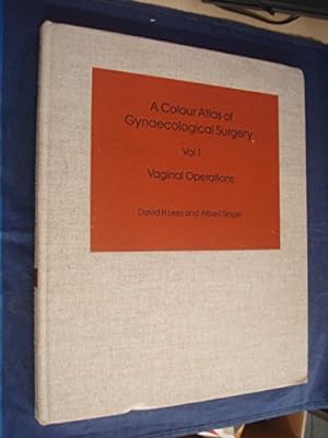 Bild des Verkufers fr Colour Atlas of Gynaecological Surgery: Vaginal Operations v. 1 zum Verkauf von WeBuyBooks