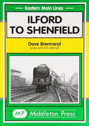 Seller image for Ilford to Shenfield (Eastern Main Lines) for sale by WeBuyBooks