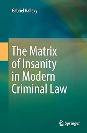 Seller image for The Matrix of Insanity in Modern Criminal Law for sale by WeBuyBooks