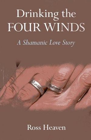 Image du vendeur pour Drinking the Four Winds: A Shamanic Love Story mis en vente par WeBuyBooks