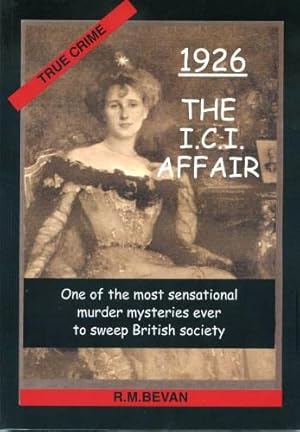 Image du vendeur pour 1926: The I.C.I. Affair: One of the most sensational murder mysteries ever to sweep British society mis en vente par WeBuyBooks