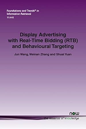 Bild des Verkufers fr Display Advertising with Real-Time Bidding (RTB) and Behavioural Targeting (Foundations and Trends in Information Retrieval): 37 zum Verkauf von WeBuyBooks