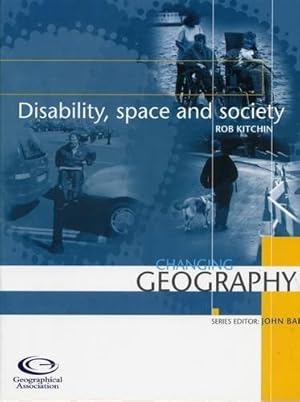 Seller image for Disability, Space and Society (Changing Geography S.) for sale by WeBuyBooks