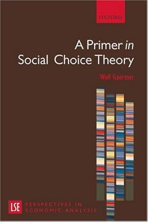 Imagen del vendedor de A Primer in Social Choice Theory (London School of Economics Perspectives in Economic Analysis) a la venta por WeBuyBooks