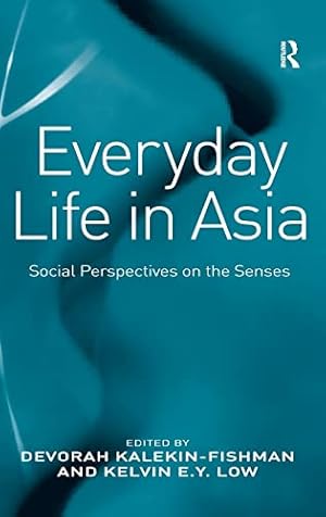 Imagen del vendedor de Everyday Life in Asia: Social Perspectives on the Senses a la venta por WeBuyBooks