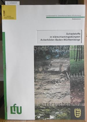 Seller image for Schadstoffe in klrschlammgedngten Ackerbden Baden-Wrttembergs. Hrsg. v.d. Landesanstalt fr Umweltschutz Baden-Wrttemberg. for sale by Versandantiquariat Trffelschwein