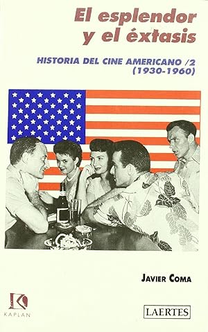 Seller image for Historia Del Cine Americano (1930-1960) / 2: El Esplendor Y El xtasis: 8 (Spanish Edition) for sale by Librairie Cayenne
